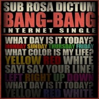 Purchase Sub Rosa Dictum - Bang-Bang (CDS)