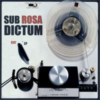 Purchase Sub Rosa Dictum - Big (EP)