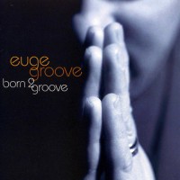 Purchase Euge Groove - Born 2 Groove