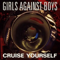 Purchase Girls Against Boys - Cruise Yourself