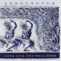 Purchase Arbouretum - Long Live The Well-Doer