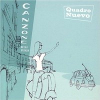 Purchase Quadro Nuevo - Canzone Della Strada