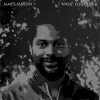 Purchase James Mason - I Want Your Love (CDS)
