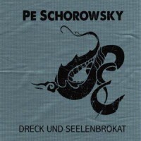 Purchase Pe Schorowsky - Dreck Und Seelenbrokat