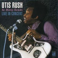 Purchase Otis Rush - So Many Roads (Remastered 1995) (Vinyl)