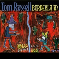 Purchase Tom Russell - Borderland