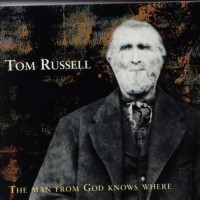 Purchase Tom Russell - The Man From God Knows Where