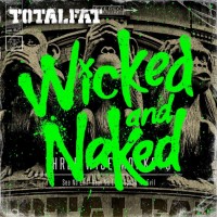 Purchase Totalfat - Wicked And Naked