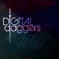 Buy Digital Daggers - The Devil Within (Deluxe Edition) Mp3 Download