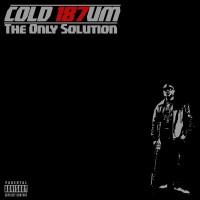 Purchase Cold 187Um - The Only Solution