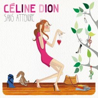 Purchase Celine Dion - Sans Attendre (Deluxe Edition)