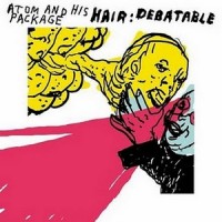 Purchase Atom & His Package - Hair Debatable (Live)