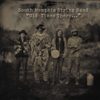 Purchase South Memphis String Band - Old Times There...