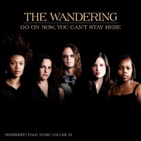 Purchase The Wandering - Go On Now, You Can't Stay Here
