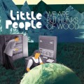 Buy Little People - We Are But Hunks Of Wood Mp3 Download