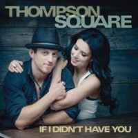 Purchase Thompson Square - If I Didn't Have Yo u (CDS)