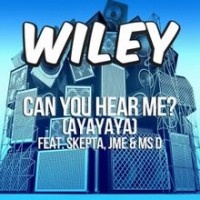 Purchase Wiley - Can You Hear Me? (Ayayaya) (Feat. Skepta, Jme & Ms. D) (CDS)