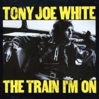 Purchase Tony Joe White - The Train I'm On (Vinyl)