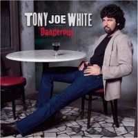 Purchase Tony Joe White - Dangerous (Vinyl)