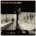 Buy The Sea And Cake - Glass (Limited Edition) (EP) Mp3 Download