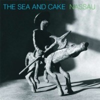Purchase The Sea And Cake - Nassau