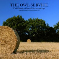Purchase The Owl Service - Field Music (Collected Live Recordings)