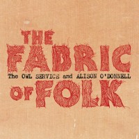 Purchase The Owl Service - The Fabric Of Folk (With Alison O'donnell)