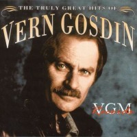 Purchase Vern Gosdin - The Truly Great Hits Of Vern Godsin