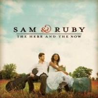 Purchase Sam & Ruby - The Here And The Now