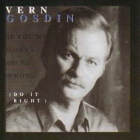 Purchase Vern Gosdin - If You're Gonna Do Me Wrong (Do It Right) (Vinyl)
