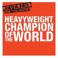 Purchase Reverend And The Makers - Heavyweight Champion Of The World (CDS)