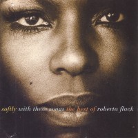 Purchase Roberta Flack - Softly With These Songs: The Best Of Roberta Flack