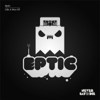 Purchase Eptic - Like A Boss (EP)