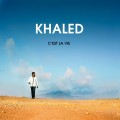 Buy Khaled - C'est La Vie Mp3 Download