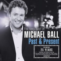Purchase Michael Ball - Past And Present (The Very Best Of)
