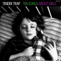 Purchase Tender Trap - Ten Songs About Girls