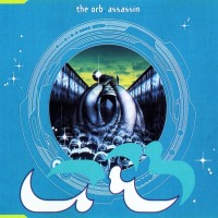 Purchase The Orb - Assassin (The Oasis Of Rhythms Mix) & U.F.Orb (Bandulu Remix) (CDS)