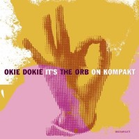 Purchase The Orb - Okie Dokie It's The Orb On Kompakt