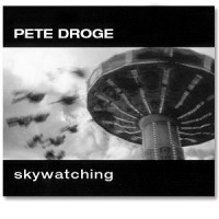 Purchase Pete Droge - Skywatching