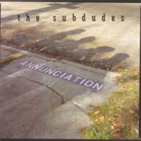 Purchase The Subdudes - Annunciation