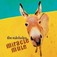 Purchase The Subdudes - Miracle Mule