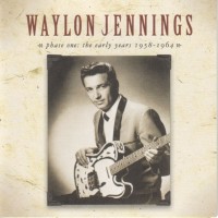 Purchase Waylon Jennings - Phase One-The Early Years 1958 (Remastered 2002)
