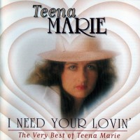 Purchase Teena Marie - I Need Your Lovin' (The Very Best Of Teena Marie)