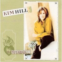 Purchase Kim Hill - Fire Again