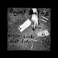 Purchase Royal Baths - Better Luck Next Life