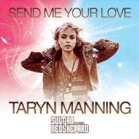Purchase Taryn Manning - Send Me Your Love (Feat. Sultan & Ned Shepard) (CDS)