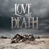 Purchase Love and Death - Between Here And Lost