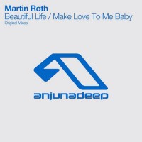 Purchase Martin Roth - Beautiful Life / Make Love To Me Baby (CDS)