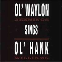Purchase Waylon Jennings - Ol' Waylon Sings Ol' Hank (Reissued 1994)`
