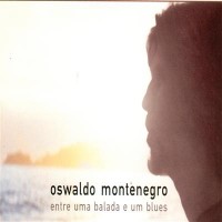 Purchase Oswaldo Montenegro - Entre Uma Balada E Um Blues